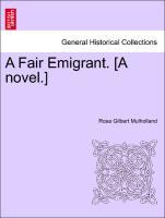 A Fair Emigrant. [A novel.] - Mulholland, Rosa Gilbert