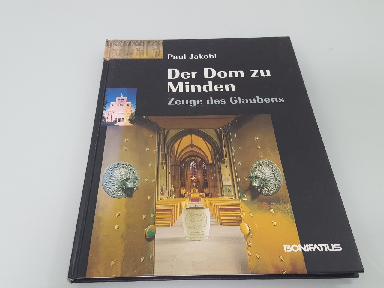 Der Dom zu Minden - Zeuge des Glaubens / Paul Jakobi. Mit Fotos von Ansgar Hoffmann - Jakobi, Paul und Ansgar Hoffmann