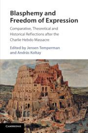 Blasphemy and Freedom of Expression: Comparative, Theoretical and Historical Reflections After the Charlie Hebdo Massacre - Temperman, Jeroen