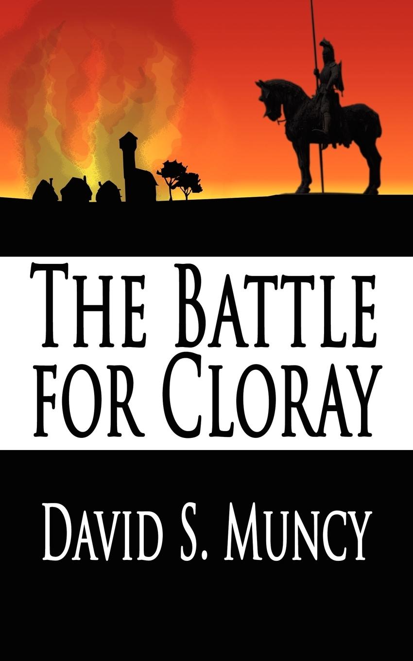 The Battle for Cloray - Muncy, David S.