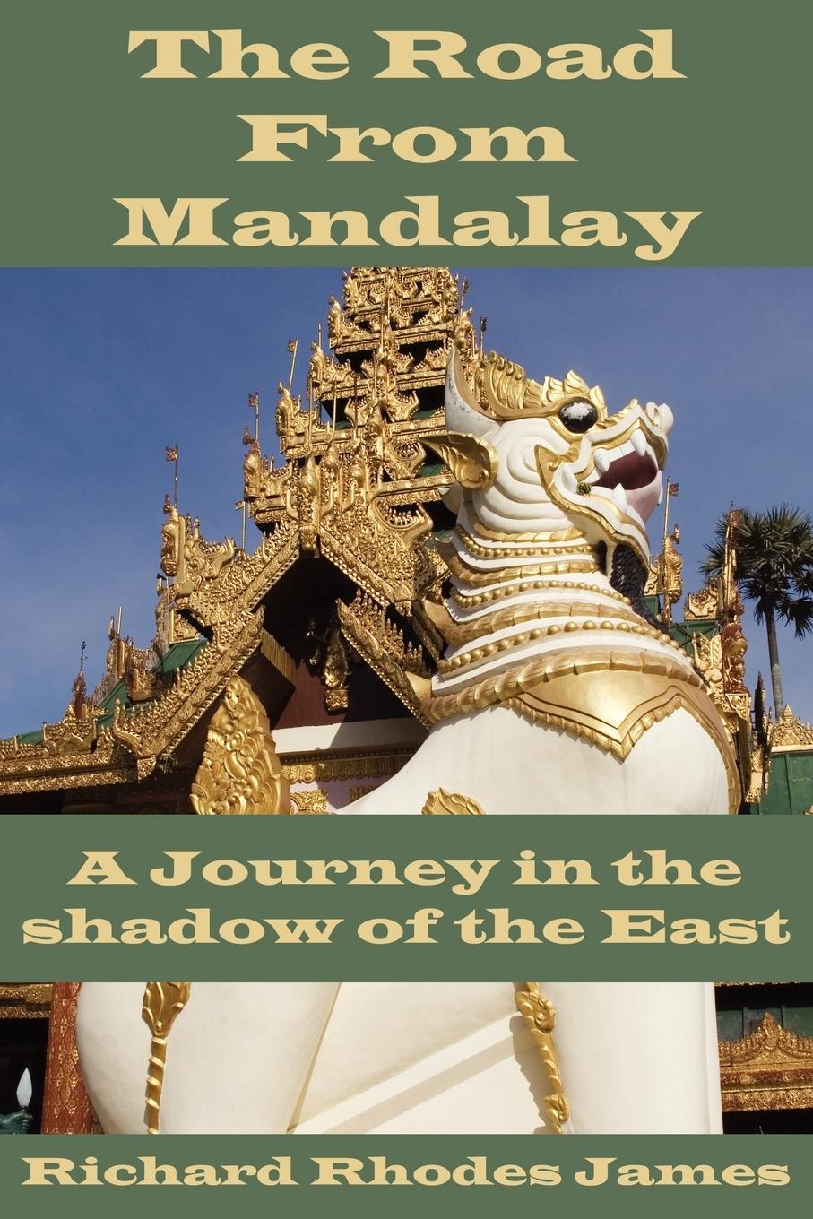 The Road from Mandalay - James, Richard Rhodes