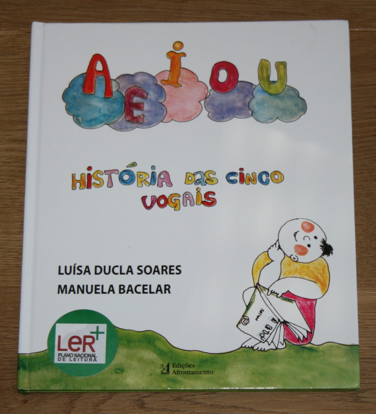 A E I O U História das cinco vogais. - Ducla Soares, Luísa und Manuela Bacelar