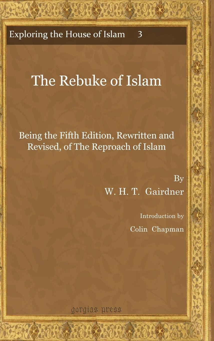 The Rebuke of Islam - Gairdner, W. H. T.|Chapman, Colin