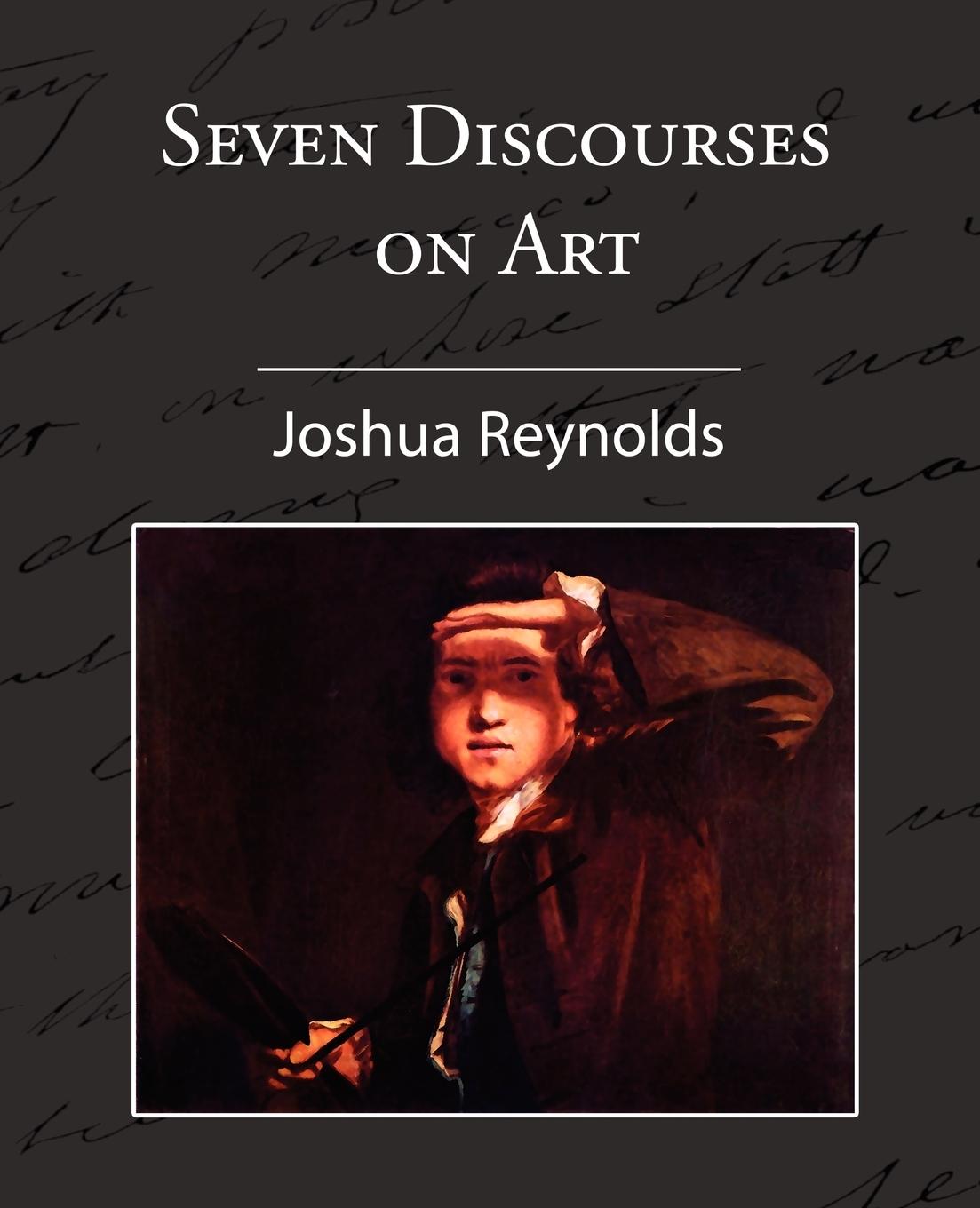 Seven Discourses on Art - Reynolds, Joshua