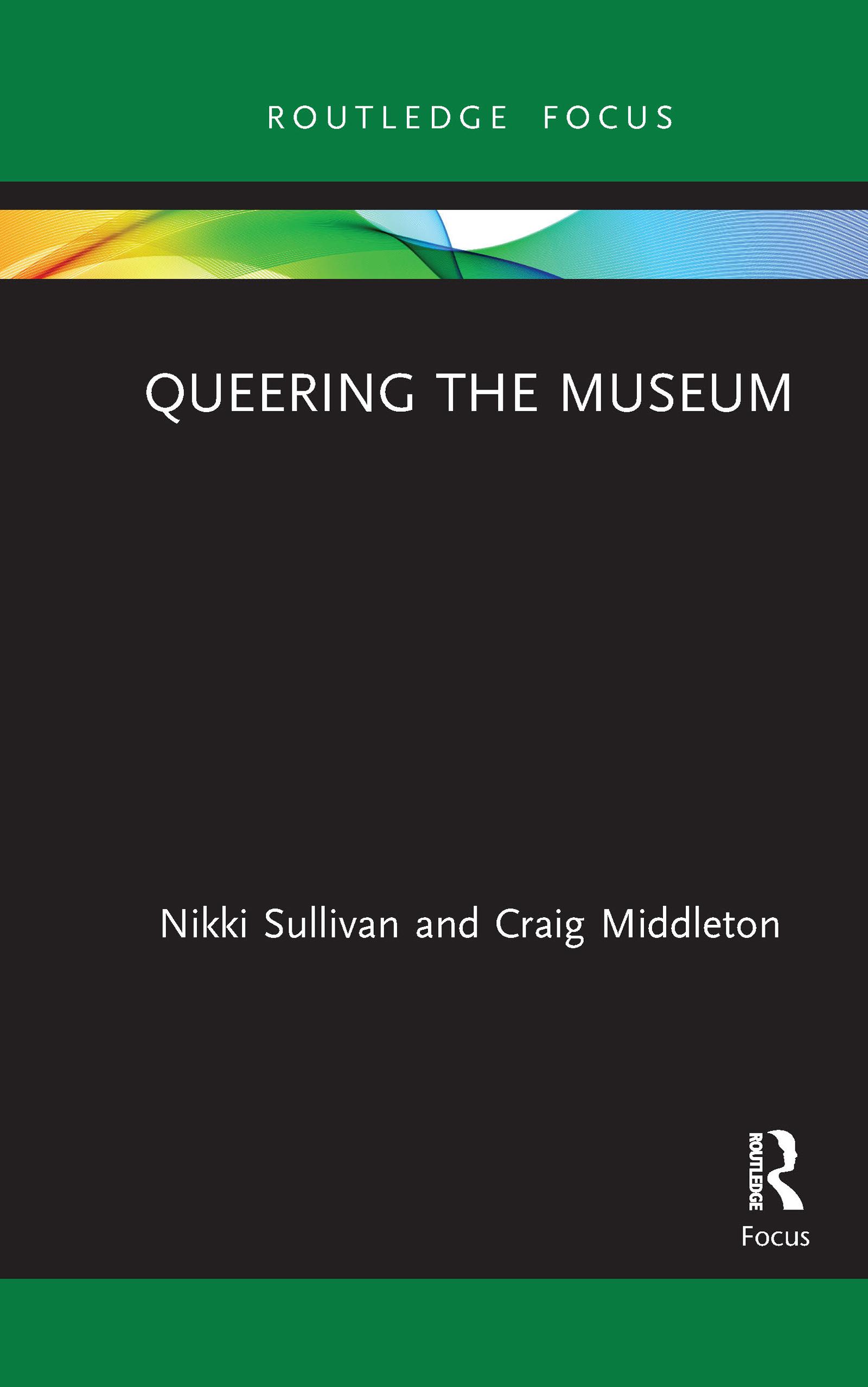 Queering the Museum - Sullivan, Nikki|Middleton, Craig