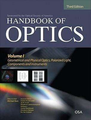 Handbook of Optics, Third Edition Volume I: Geometrical and Physical Optics, Polarized Light, Components and Instruments(set) - Bass, Michael|DeCusatis, Casimer M.|Enoch, Jay M.