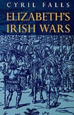 Falls, C: Elizabeth's Irish Wars - Falls, Cyril