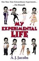 Jacobs, A: My Experimental Life - Jacobs, A. J.