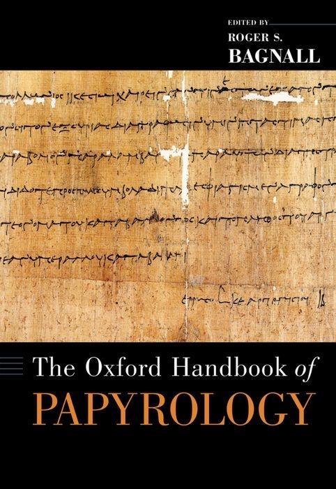 The Oxford Handbook of Papyrology - Bagnall, Roger S.