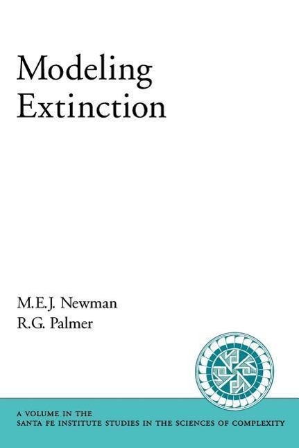 Newman, M: Modeling Extinction - Newman, M. E. J. (Research Professor)|Palmer, R. G. (Professor of Physics, Computer Science and Psychology and Brain Sciences at Duke University; and Member of External Faculty, Professor of Physics, Computer Science and Psychology and Brain Sciences at D