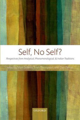 Self, No Self?: Perspectives from Analytical, Phenomenological, and Indian Traditions - Siderits, Mark|Thompson, Evan|Zahavi, Dan