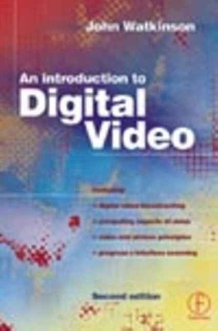 Introduction to Digital Video - Watkinson, John