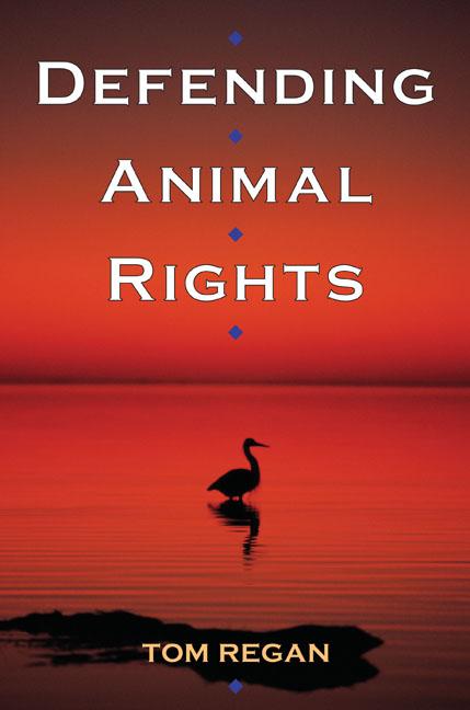 Defending Animal Rights - Regan, Tom