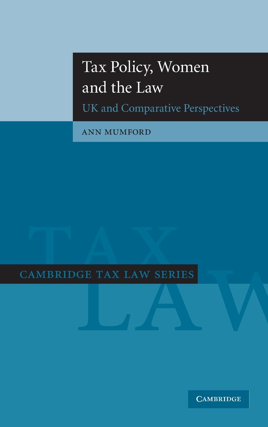 Tax Policy, Women and the Law: UK and Comparative Perspectives - Mumford, Ann