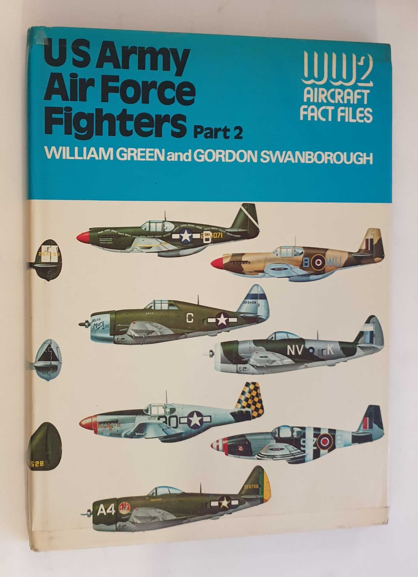 US Army Air Force Fighters Part 2 (WW2 Aircraft Fact Files) - Green, William