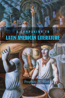 A Companion to Latin American Literature (Paperback or Softback) - Hart, Stephen M.