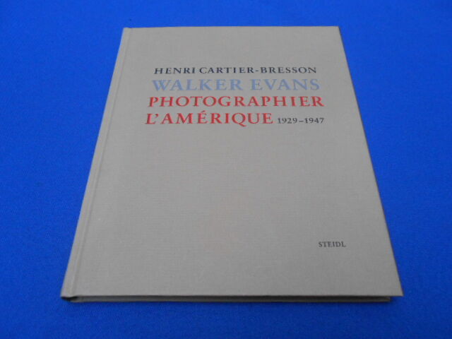 HENRI CARTIER-BRESSON WALKER EVANS Photographier l'Amérique 1929-1947 ...