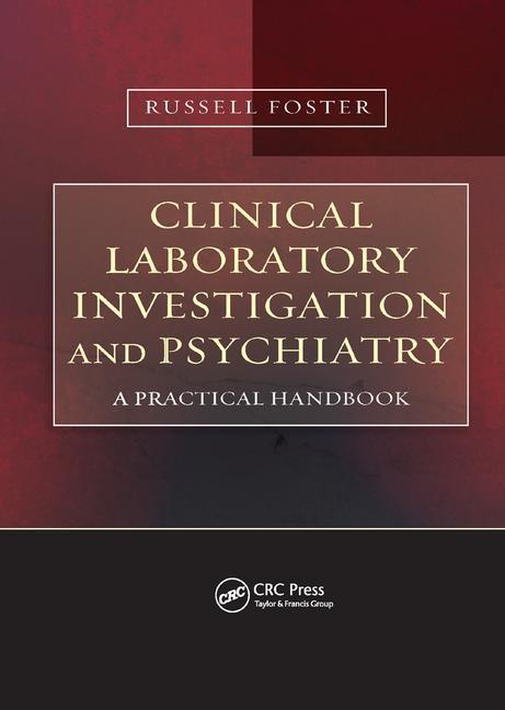 Foster, R: Clinical Laboratory Investigation and Psychiatry - Foster, Russell (Institute of Psychiatry, King\\'s College, and Maudsley Hospital, London UK