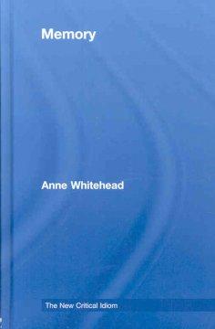 Whitehead, A: Memory - Whitehead, Anne (University of Newcastle, UK)