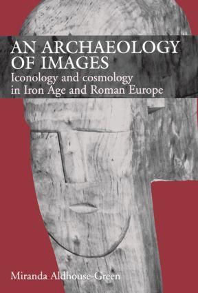 Aldhouse-Green, M: An Archaeology of Images - Miranda Aldhouse Green