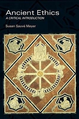 Meyer, S: Ancient Ethics - Meyer, Susan Suave
