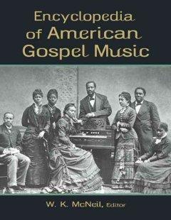 Mcneil, W: Encyclopedia of American Gospel Music