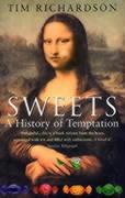 Sweets: A History Of Temptation - Richardson, Tim