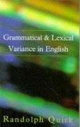 Quirk, R: Grammatical and Lexical Variance in English - Quirk, Randolph