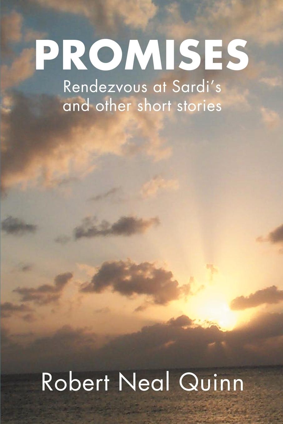 Promises: Rendezvous at Sardi\\ - Quinn, Robert N.