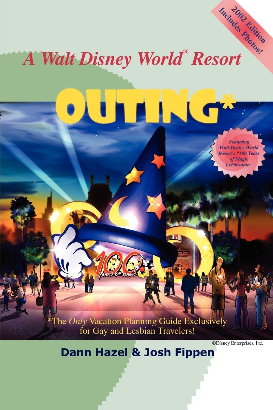 A Walt Disney World Resort Outing: The Only Vacation Planning Guide Exclusively for Gay and Lesbian Travelers - Hazel, Dann|Fippen, Josh