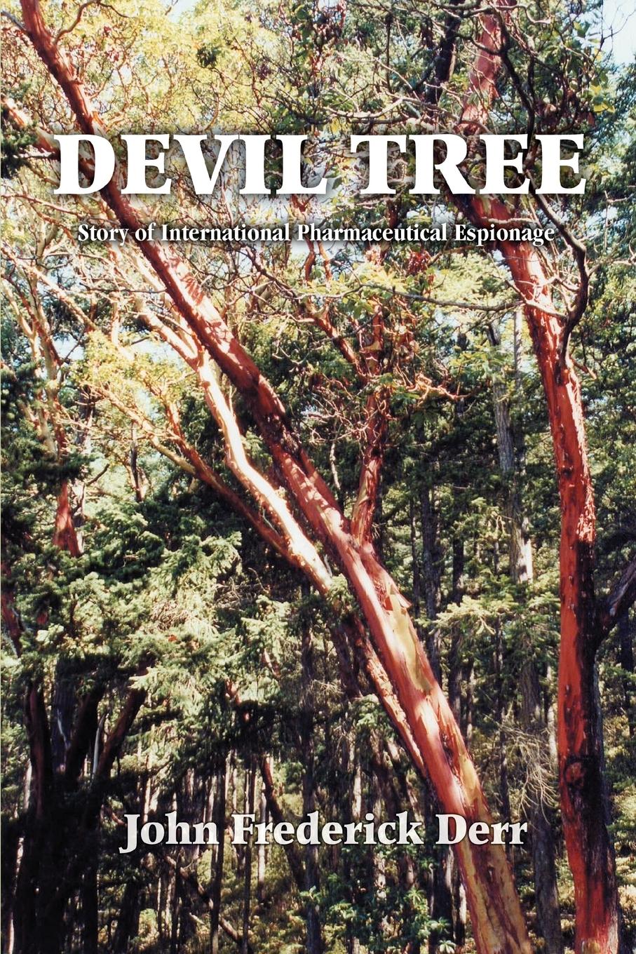 Devil Tree: Story of International Pharmaceutical Espionage - Derr, John