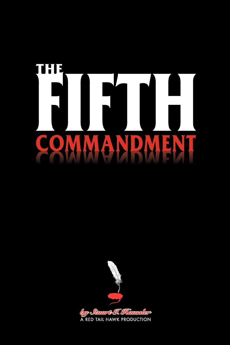 The Fifth Commandment - Haussler, Stuart I.