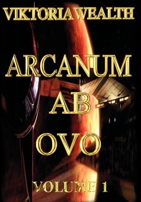 Arcanum AB Ovo: Volume 1 - Wealth, Viktoria