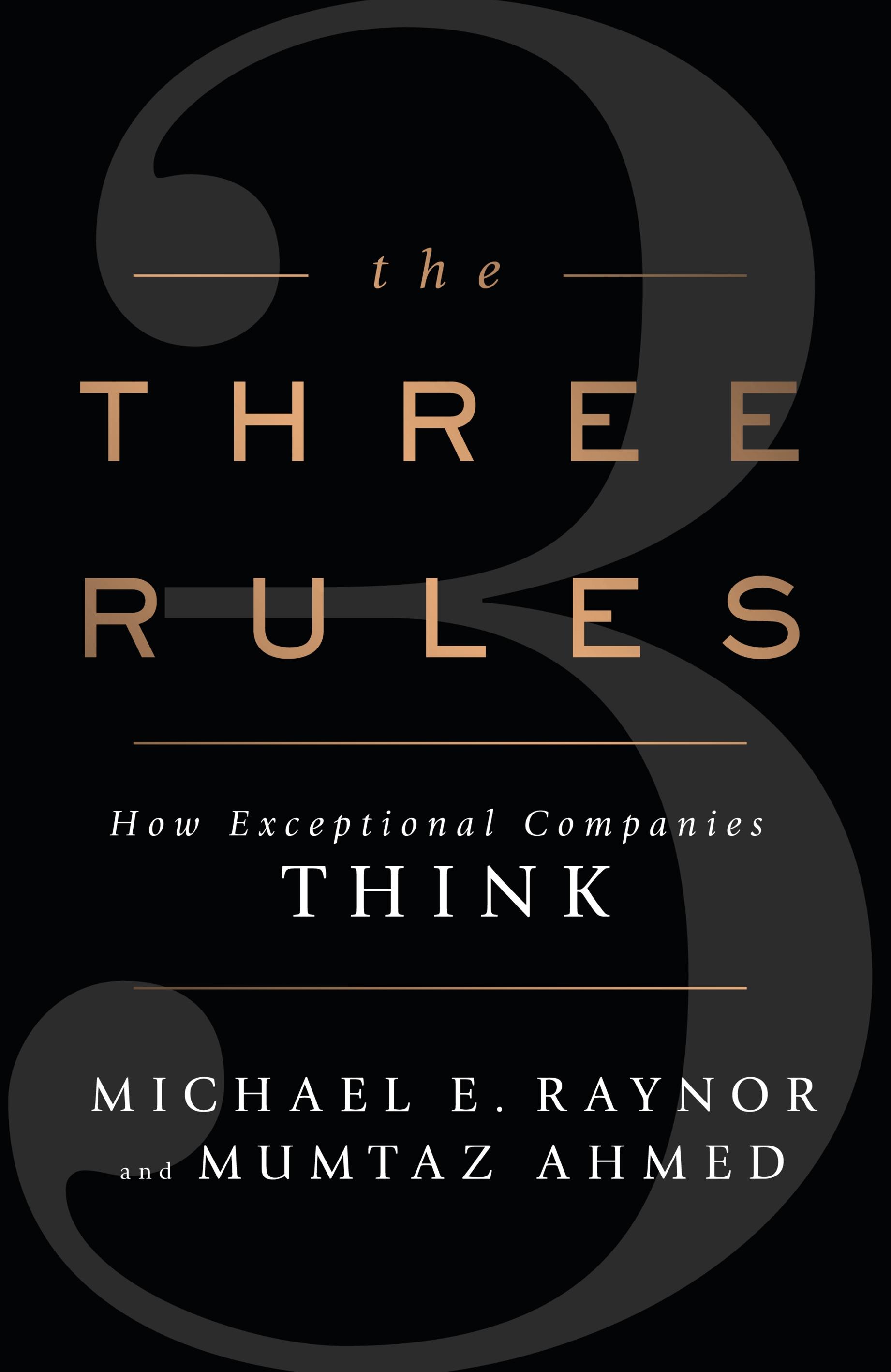 Raynor, M: The Three Rules - Raynor, Michael E.|Ahmed, Mumtaz