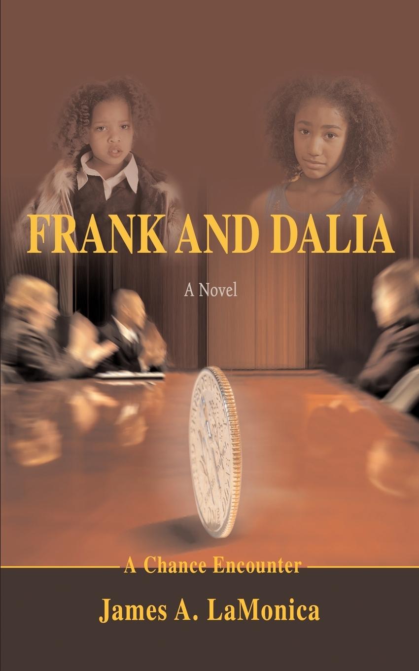 Frank and Dalia: A Chance Encounter - Lamonica, James A.
