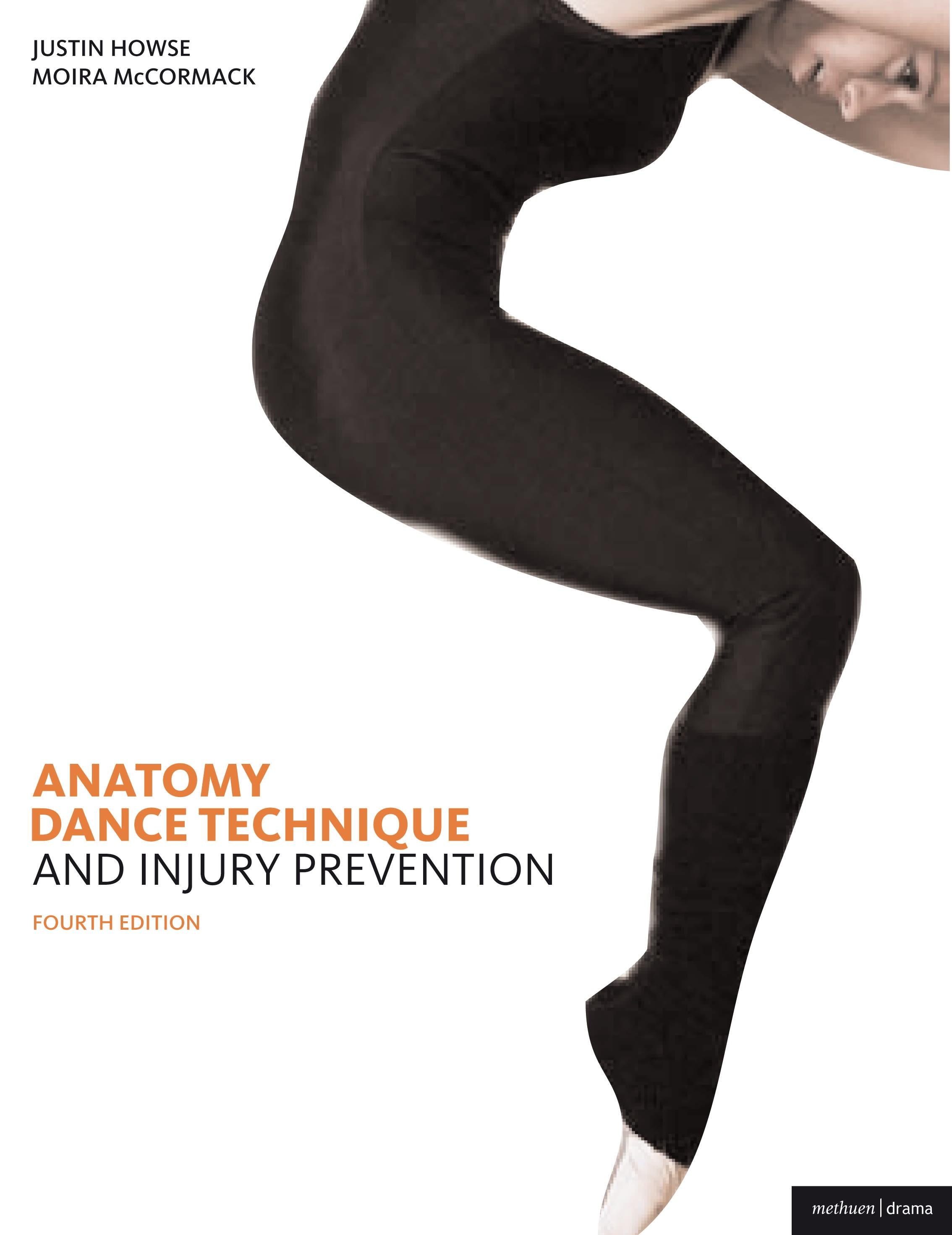 Howse, J: Anatomy, Dance Technique and Injury Prevention - Howse, Justin|McCormack, Moira