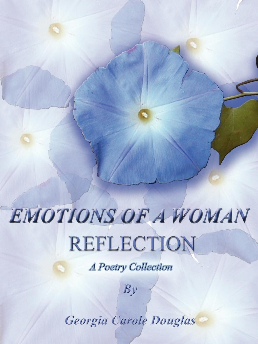 Emotions of a Woman Reflection: A Poetry Collection - Douglas, Georgia Carole