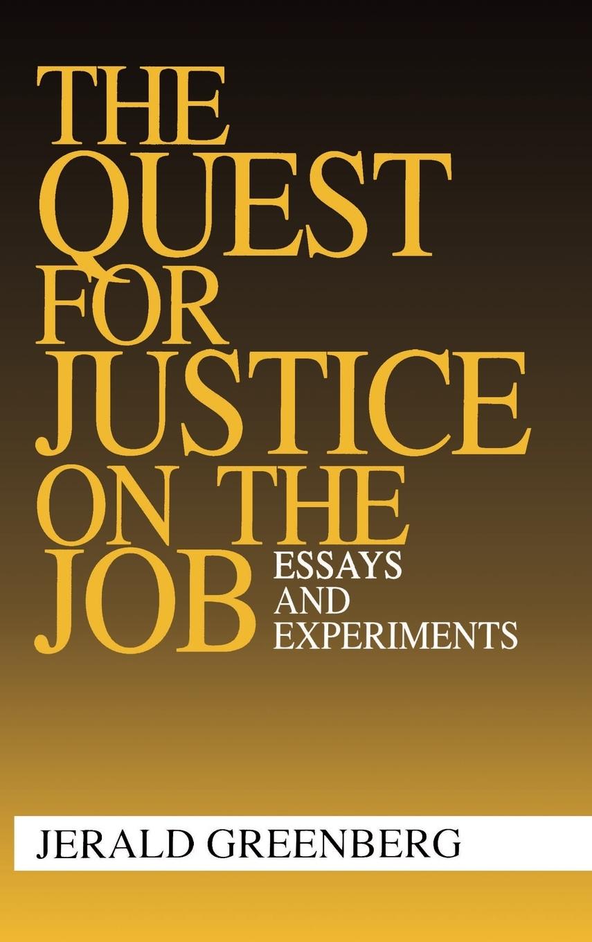 The Quest for Justice on the Job: Essays and Experiments - Greenberg, Jerald