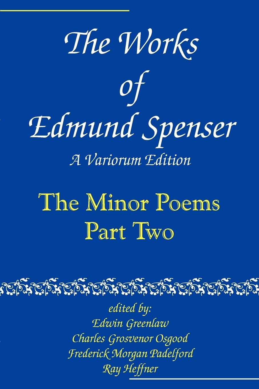The Works of Edmund Spenser: A Variorum Edition - Spenser, Edmund