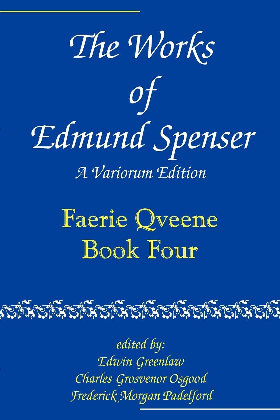 The Works of Edmund Spenser: A Variorum Edition - Spenser, Edmund