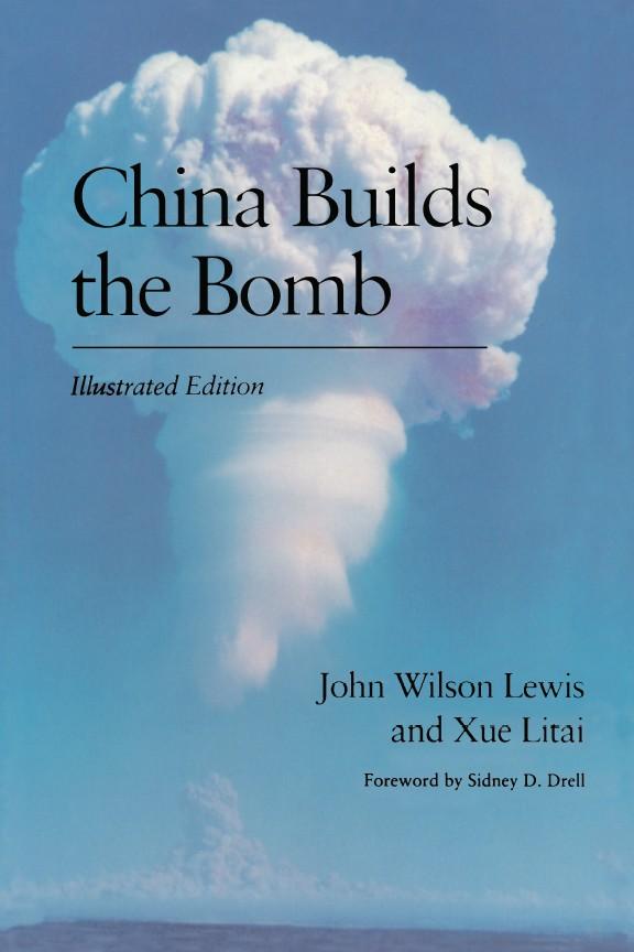 China Builds the Bomb - Lewis, John W.|Xue, Litai