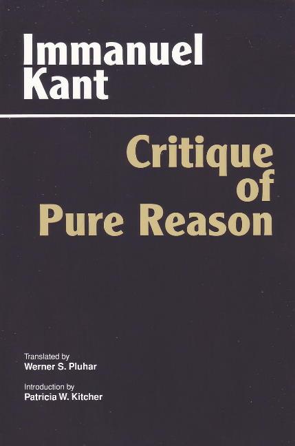 Critique of Pure Reason - Kant, Immanuel