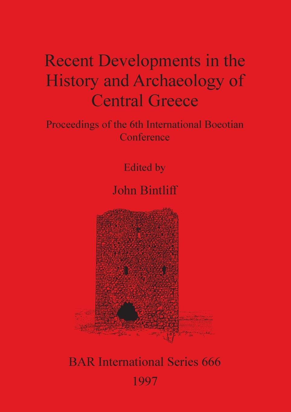 Recent Developments in the History and Archaeology of Central Greece - Bintliff, John