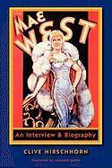 Mae West: An Interview & Biography - Hirschhorn, Clive