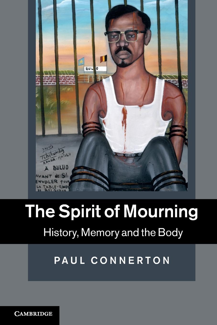 The Spirit of Mourning - Connerton, Paul