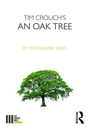 Tim Crouch\\ s An Oak Tre - Catherine Love