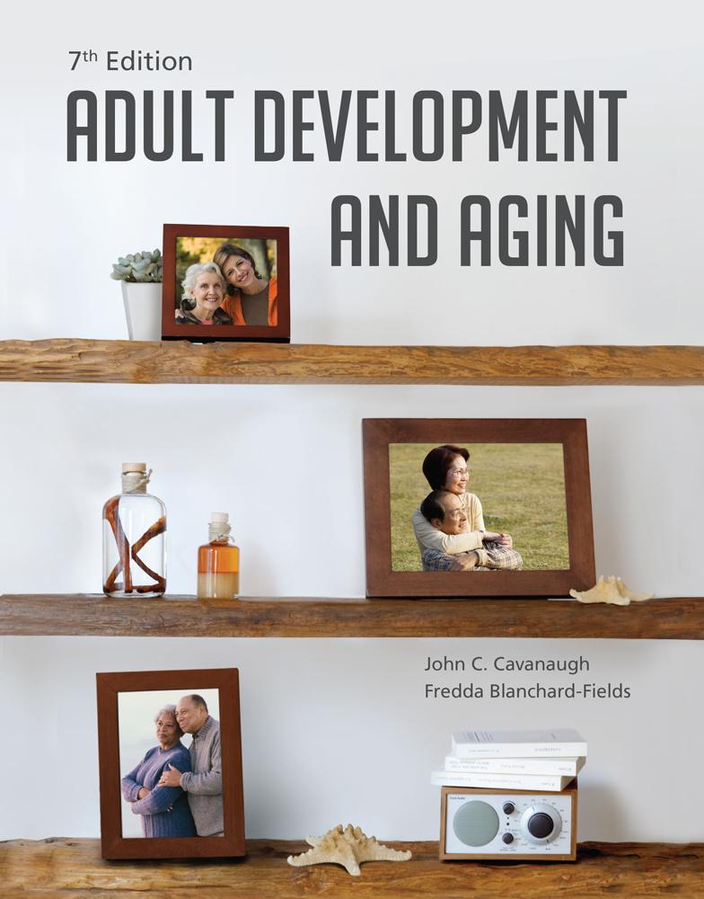 Adult Development and Aging - Cavanaugh, John (Senior Consultant, Pathseekers II, Inc, and Former President & CEO, Consortium of Universities of the Washington Metropolitan Area)|Blanchard-Fields, Fredda