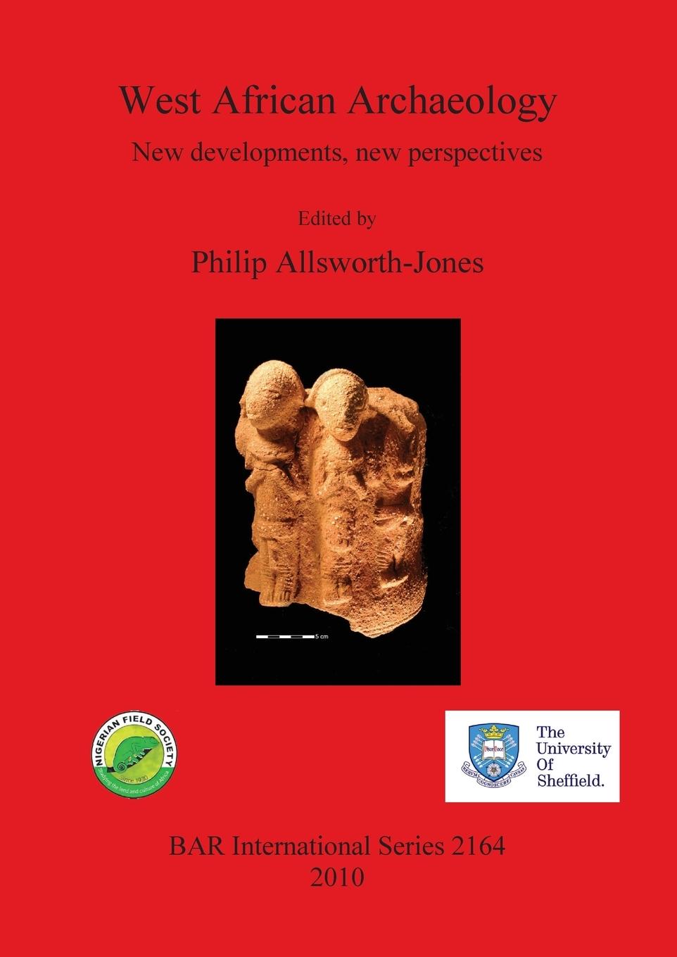 West African Archaeology: New developments, new perspectives - Allsworth-Jones, Philip