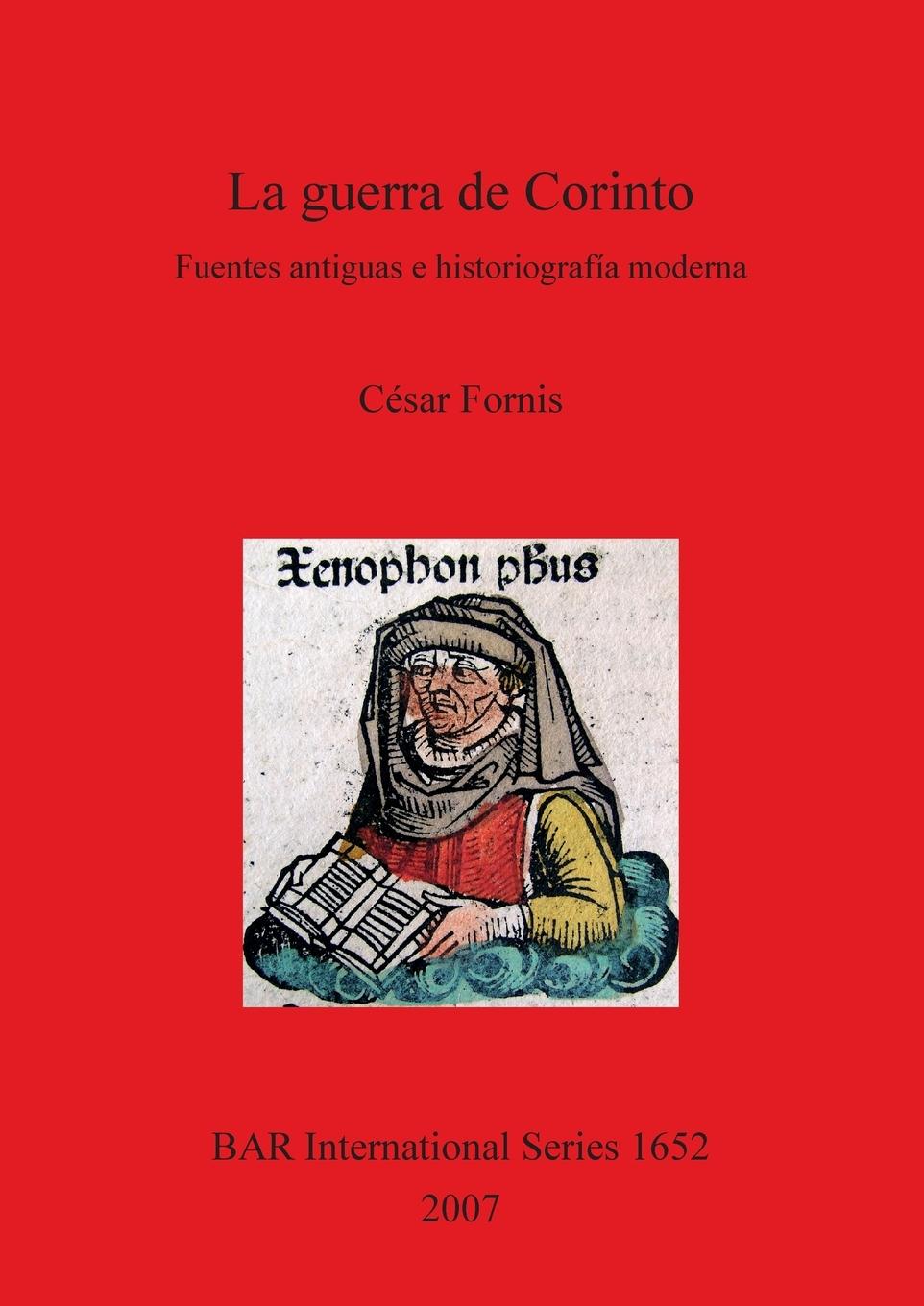 La guerra de Corinto: Fuentes antiguas e historiografÃƒÂ­a moderna - Fornis, CÃ©sar