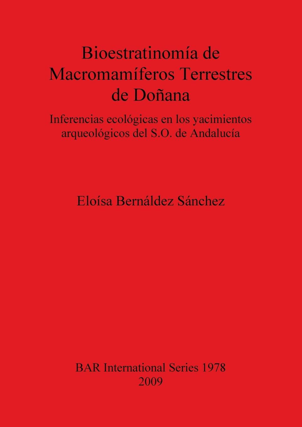 Bioestratinomía de Macromamíferos Terrestres de Doñana: Inferencias ecológicas en los yacimientos arqueológicos del S.O. de Andalucía - Bernáldez Sánchez, Eloísa